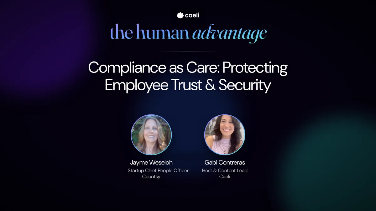The Human Advantage Series | Compliance as Care: Protecting Employee Trust & Security